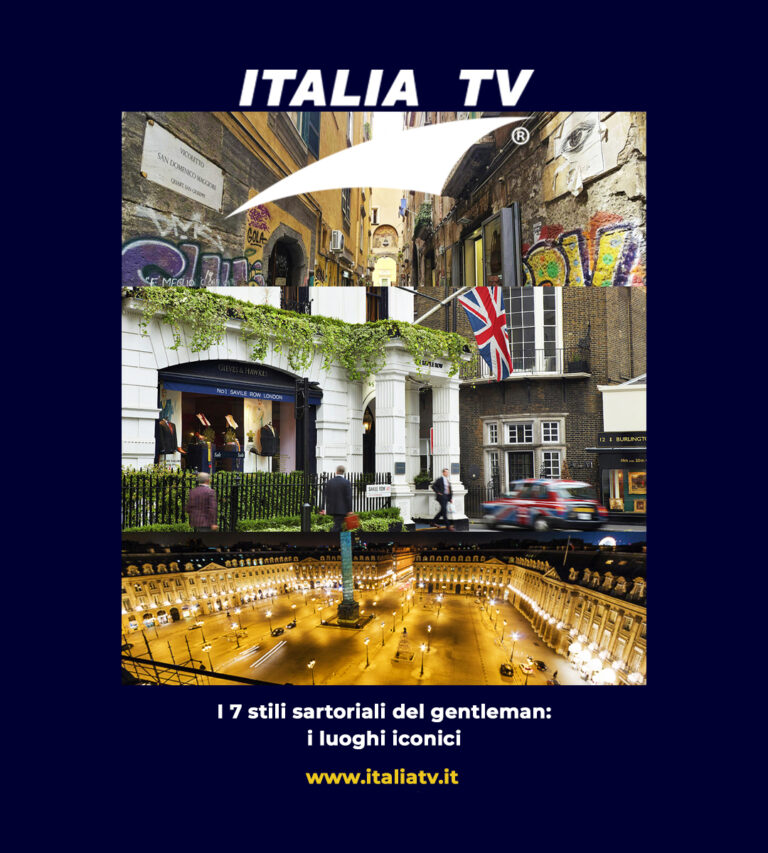 ITALIA TV. I luoghi di culto dei 7 stili sartoriali del gentleman