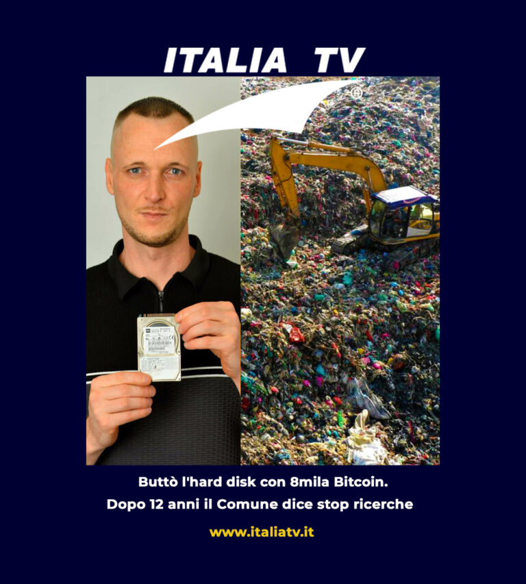 ITALIA TV. Buttò l’hard disk con 8mila Bitcoin. Dopo 12 anni in discarica il Comune dice stop ricerche