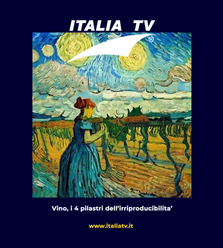 ITALIA TV. Vino, i 4 pilastri dell’irriproducibilità