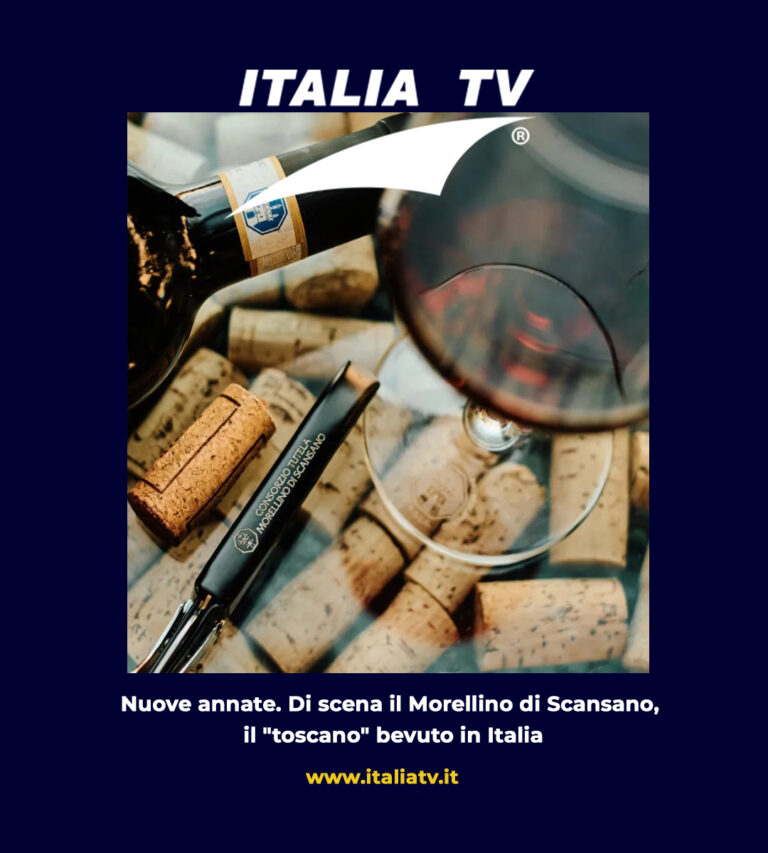 ITALIA TV. Nuove annate. Di scena il Morellino di Scansano, il “toscano” bevuto in Italia
