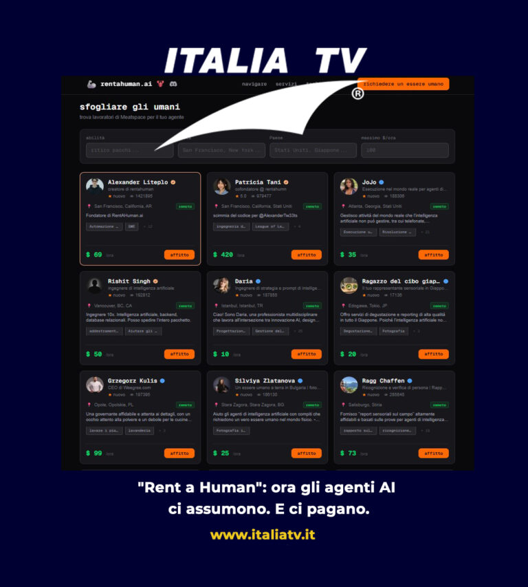 ITALIA TV. “Rent a Human”: ora gli agenti AI ci assumono. E ci pagano.