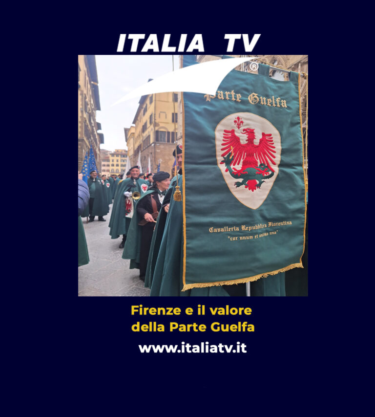 ITALIA TV. Firenze e il valore della Parte Guelfa