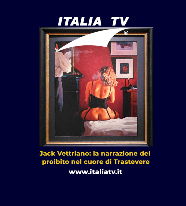 ITALIA TV. Jack Vettriano: la narrazione del proibito nel cuore di Trastevere