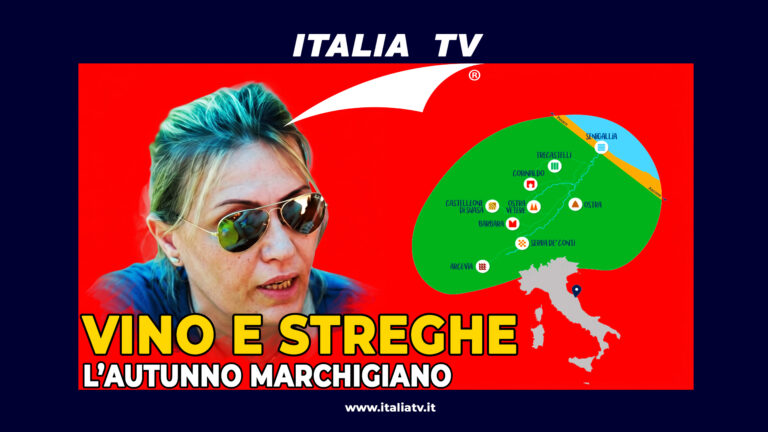 ITALIA TV. Vino e streghe: l’autunno marchigiano