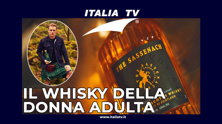 ITALIA TV. The Sassenach, il whisky della donna adulta