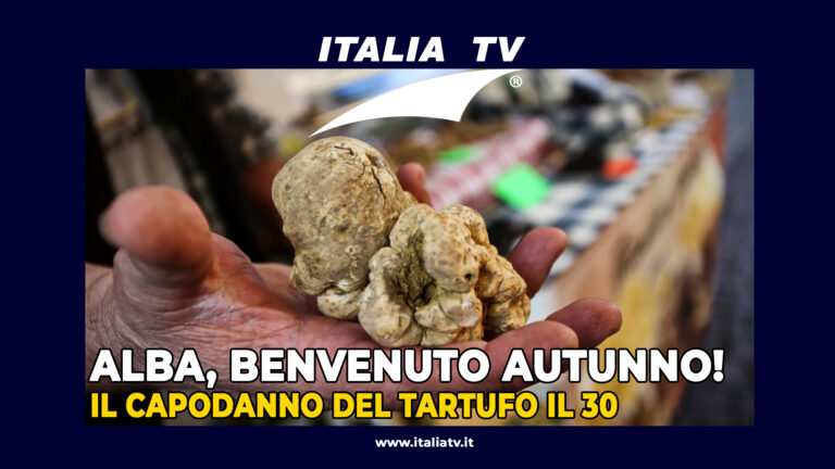 ITALIA TV. Alba, benvenuto autunno. Il capodanno del tartufo il 30