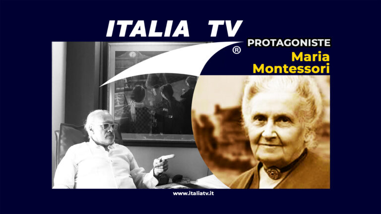 ITALIA TV. Protagoniste. MARIA MONTESSORI