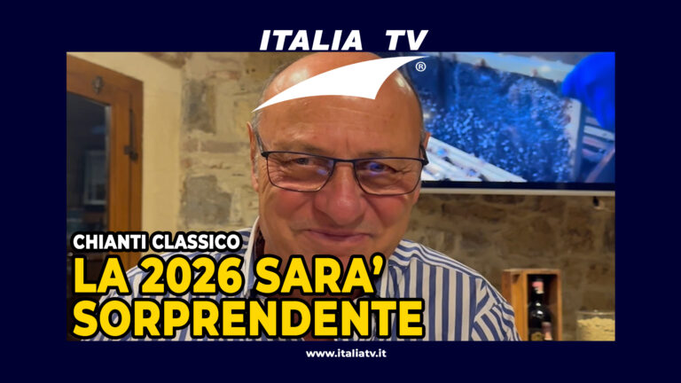 ITALIA TV. Vino Chianti Classico. Zingarelli: “La 26 sarà sorprendente”